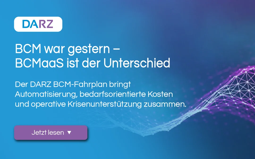 IT-Resilienz aufbauen: Der DARZ BCM-Fahrplan für Unternehmen